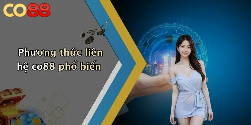 Phương thức liên hệ co88 phổ biến
