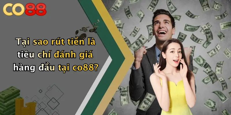 Quy trình rút tiền tại co88: chi tiết từng bước